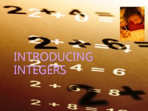Introducing integers