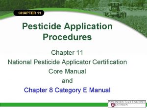 CHAPTER 11 Pesticide Application Procedures Chapter 11 National