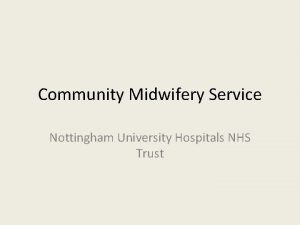 Community Midwifery Service Nottingham University Hospitals NHS Trust