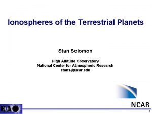 Ionospheres of the Terrestrial Planets Stan Solomon High
