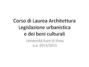 Corso di Laurea Architettura Legislazione urbanistica e dei