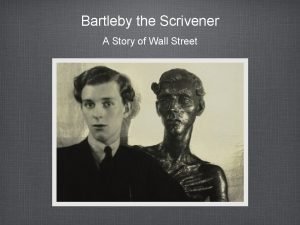 Bartelby the scrivener