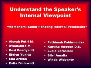 Understand the Speakers Internal Viewpoint Memahami Sudut Pandang