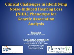 Clinical Challenges in Identifying NoiseInduced Hearing Loss NIHL