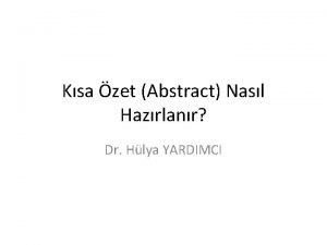 Ksa zet Abstract Nasl Hazrlanr Dr Hlya YARDIMCI