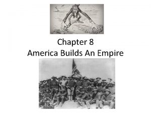 Chapter 8 american imperialism