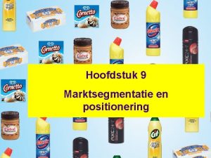 Hoofdstuk 9 Marktsegmentatie en positionering Hoeveel merken zijn