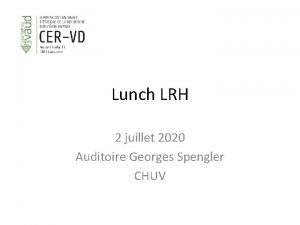 Lunch LRH 2 juillet 2020 Auditoire Georges Spengler