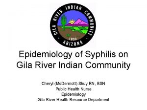 Epidemiology of Syphilis on Gila River Indian Community