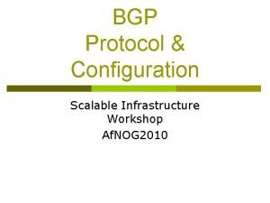 BGP Protocol Configuration Scalable Infrastructure Workshop Af NOG