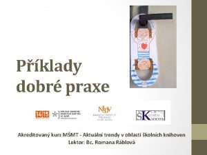 Pklady dobr praxe Akreditovan kurz MMT Aktuln trendy