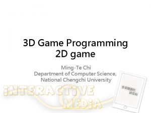 3 D Game Programming 2 D game MingTe