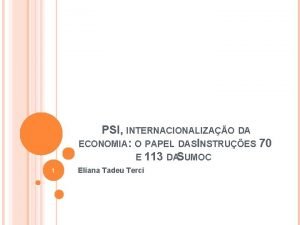 PSI INTERNACIONALIZAO DA ECONOMIA O PAPEL DASINSTRUES 70