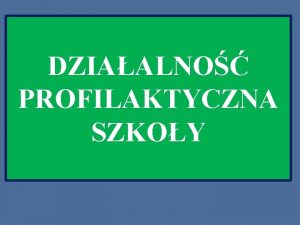 DZIAALNO PROFILAKTYCZNA SZKOY Akcja Bd widoczny na drodze