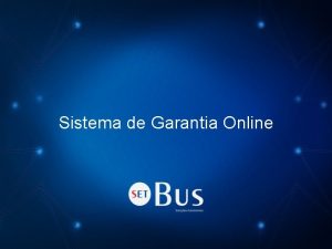 Sistema de Garantia Online Acesso ao sistema de