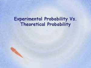 Experimental and theoretical probability