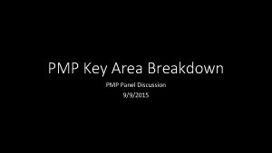 PMP Key Area Breakdown PMP Panel Discussion 992015