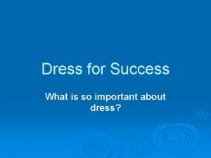 The importance of dressing for success