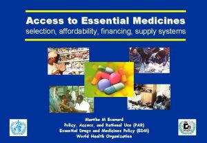 Access to Essential Medicines selection affordability financing supply