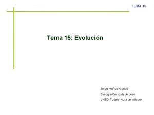 TEMA 15 Tema 15 Evolucin Jorge Muoz Aranda