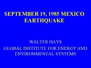 SEPTEMBER 19 1985 MEXICO EARTHQUAKE WALTER HAYS GLOBAL