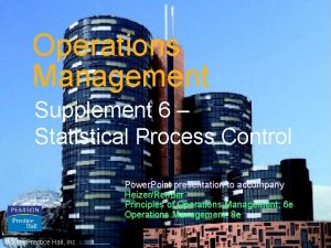Operations Management Supplement 6 Statistical Process Control Power