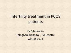 Infertility treatment in PCOS patients Dr S hosseini
