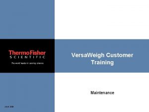 The world leader in serving science Versa Weigh