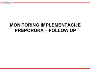 MONITORING IMPLEMENTACIJE PREPORUKA FOLLOW UP Ciljevi uenja Nakon