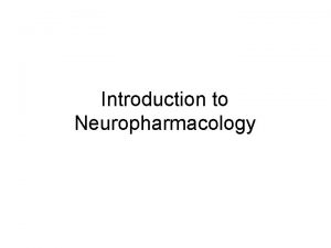 Introduction to neuropharmacology