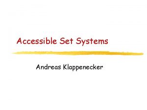 Accessible Set Systems Andreas Klappenecker Matroid Let S