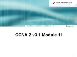 CCNA 2 v 3 1 Module 11 1