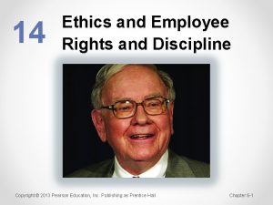 14 Ethics and Employee Rights and Discipline Copyright