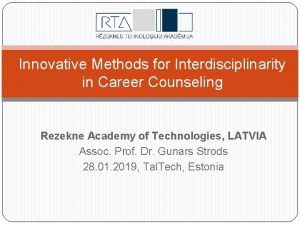 Innovative Methods for Interdisciplinarity in Career Counseling Rezekne