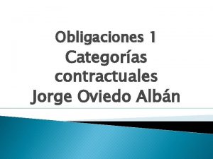 Obligaciones 1 Categoras contractuales Jorge Oviedo Albn El