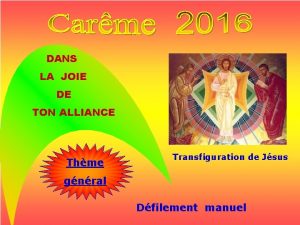 DANS LA JOIE DE TON ALLIANCE Thme Transfiguration