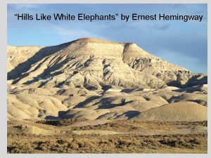 Questions about hills like white elephants