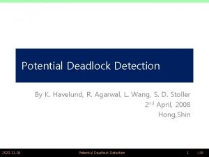 Potential Deadlock Detection By K Havelund R Agarwal