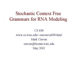 Stochastic Context Free Grammars for RNA Modeling CS