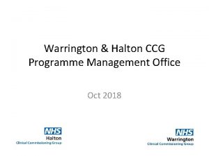 Warrington Halton CCG Programme Management Office Oct 2018