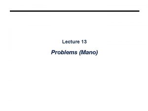 Lecture 13 Problems Mano Problems Mano Obtain the