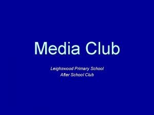 Media Club Leighswood Primary School After School Club
