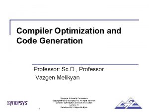 Compiler Optimization and Code Generation Professor Sc D