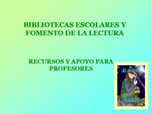 BIBLIOTECAS ESCOLARES Y FOMENTO DE LA LECTURA RECURSOS