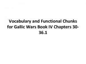 Vocabulary and Functional Chunks for Gallic Wars Book