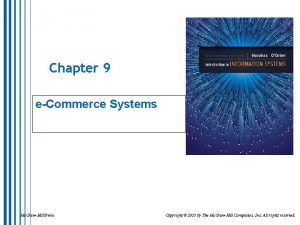 Chapter 9 eCommerce Systems Mc GrawHillIrwin Copyright 2013