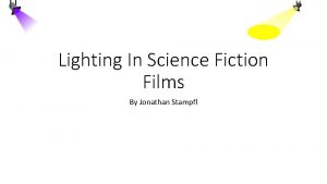 Lighting In Science Fiction Films By Jonathan Stampfl