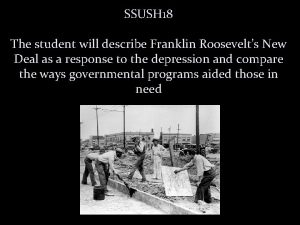 SSUSH 18 The student will describe Franklin Roosevelts