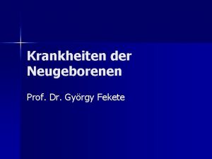 Krankheiten der Neugeborenen Prof Dr Gyrgy Fekete Definitionen