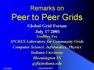 Remarks on Peer to Peer Grids Global Grid